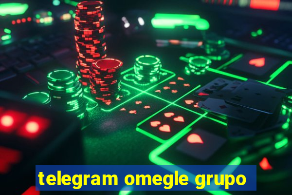 telegram omegle grupo